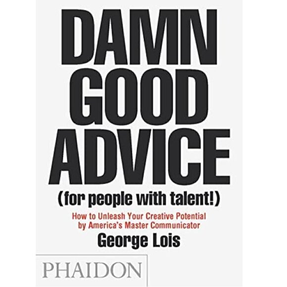 George Lois Damn Good Advice (For People with Talent!) Paperback Creativity - Picture 1 of 2